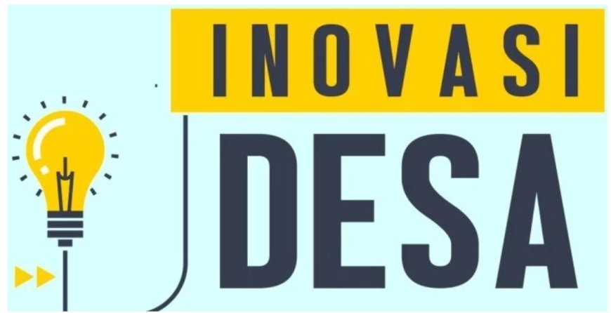 7 Contoh Program Inovasi Desa Untuk Desa Semakin Sejahtera