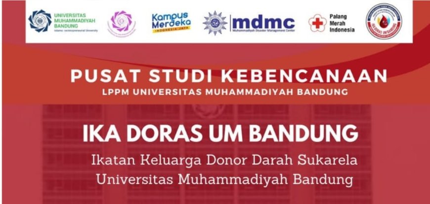 Ingat 6 Feb 2024, Pusat Studi Kebencanaan LPPM UM Bandung Gelar Donor Darah