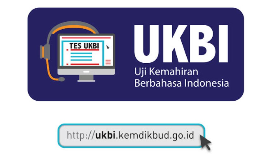 Pemanfaatan UKBI Dalam Menunjang Kemahiran Berbahasa Indonesia