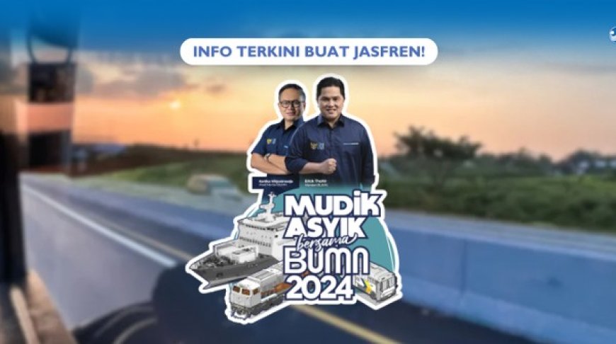 Erick Thohir : Kementerian BUMN Sediakan 80 ribu Kuota Mudik Gratis Lebaran 2024